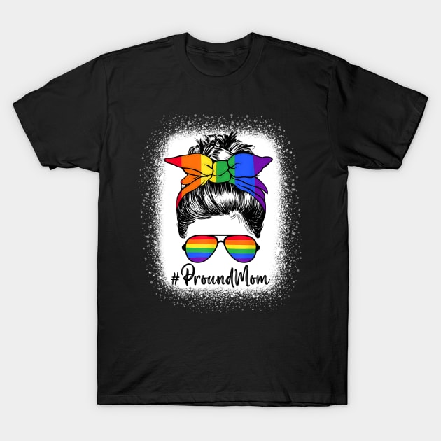 Proud Mom Messy Hair Bun LGBTQ Rainbow Flag LGBT Pride Ally Shirt T-Shirt by WoowyStore